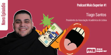 Podcast Mais Superior #1 | Entrevista a Tiago Santos, Presidente da Associação Académica de Lisboa