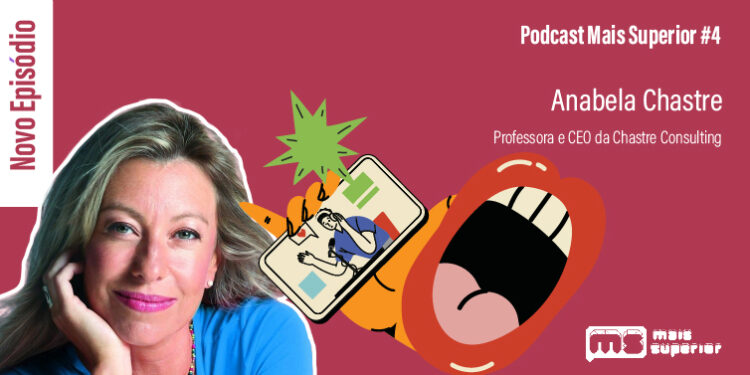 Podcast Mais Superior #4 | Entrevista a Anabela Chastre, Professora e CEO da Chastre Consulting