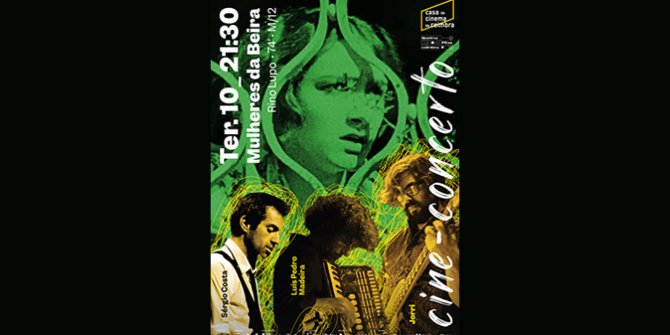 Casa de Cinema de Coimbra recebe hoje o cine-concerto “Mulheres da Beira”