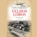 Velhos Lobos é o novo romance de Carlos Campaniço