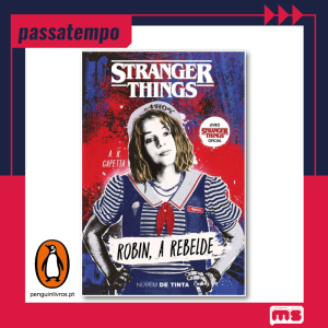 Ganha o novo livro Stranger Things: Robin, a rebelde com a Penguin Random House Portugal