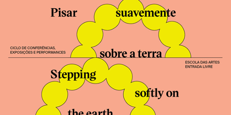 Escola das Artes lança ciclo de conferências, exposições e performances sobre a nossa relação com a Terra