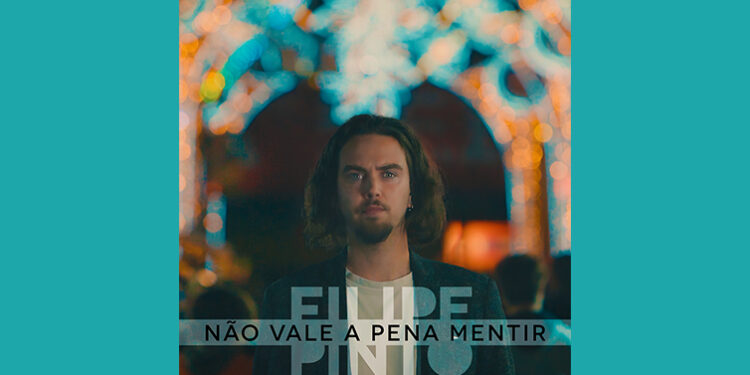 Filipe Pinto lança novo single "Não Vale a Pena Mentir"