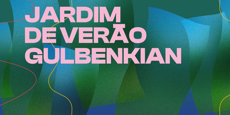 Vem aí o Jardim de Verão Gulbenkian!