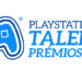A 9ª edição dos Prémios PlayStation®Talents em Portugal já tem candidaturas abertas!