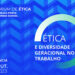 Católica Porto Business School apresenta resultados do estudo "Ética e Diversidade Geracional no Trabalho”