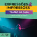 Expressões & Impressões: Teatro na Casa reabre inscrições!