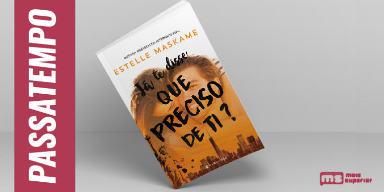 Estamos a oferecer o livro “Já te disse que preciso de ti?” de Estelle Maskame