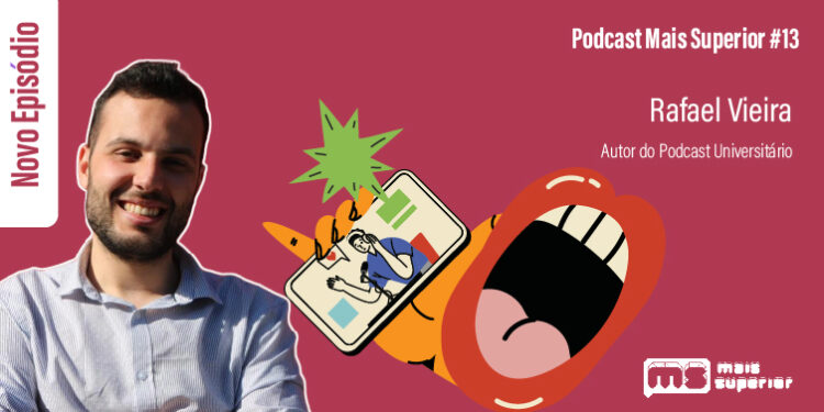 Podcast Mais Superior #13 | Entrevista a Rafael Vieira, Autor do Podcast Universitário