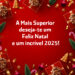 A Mais Superior deseja-te um Feliz Natal e um incrível 2025!