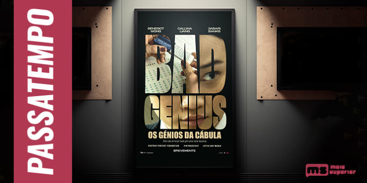 Transforma respostas (em milhões de dólares) com “Bad Genius — Os Génios da Cábula”!