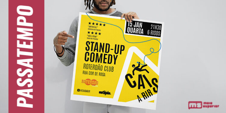 Garante que “Cais a Rir” num stand-up comedy (obrigatório)