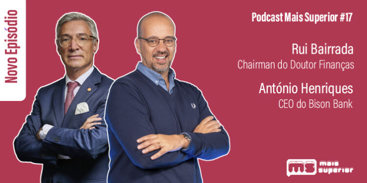 Podcast Mais Superior #17 | Entrevista a Rui Bairrada, Chairman do Doutor Finanças, e António Henriques, CEO do Bison Bank