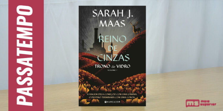 Perde-te em mais um volume da coleção Trono de Vidro: Reino de Cinzas